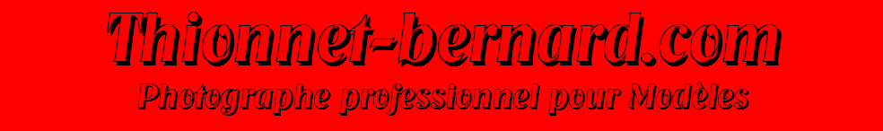Thionnet-bernard.com Photographe professionnel pour Modèles